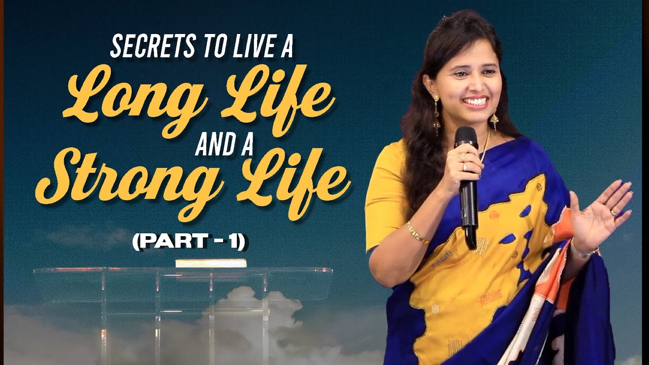 Secret to Live a Long Life and A Strong Life(Part - 1) | Pastor Priya Abraham