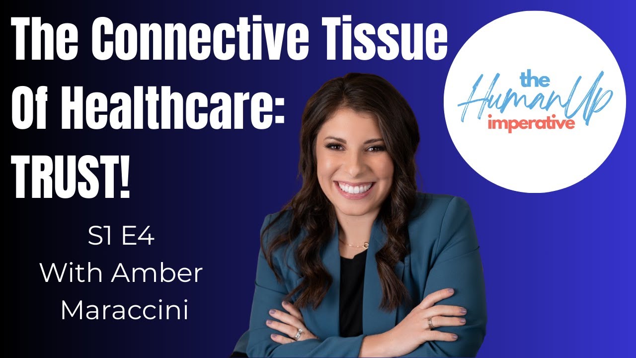 S1 E4: The Connective Tissue of Healthcare: TRUST!