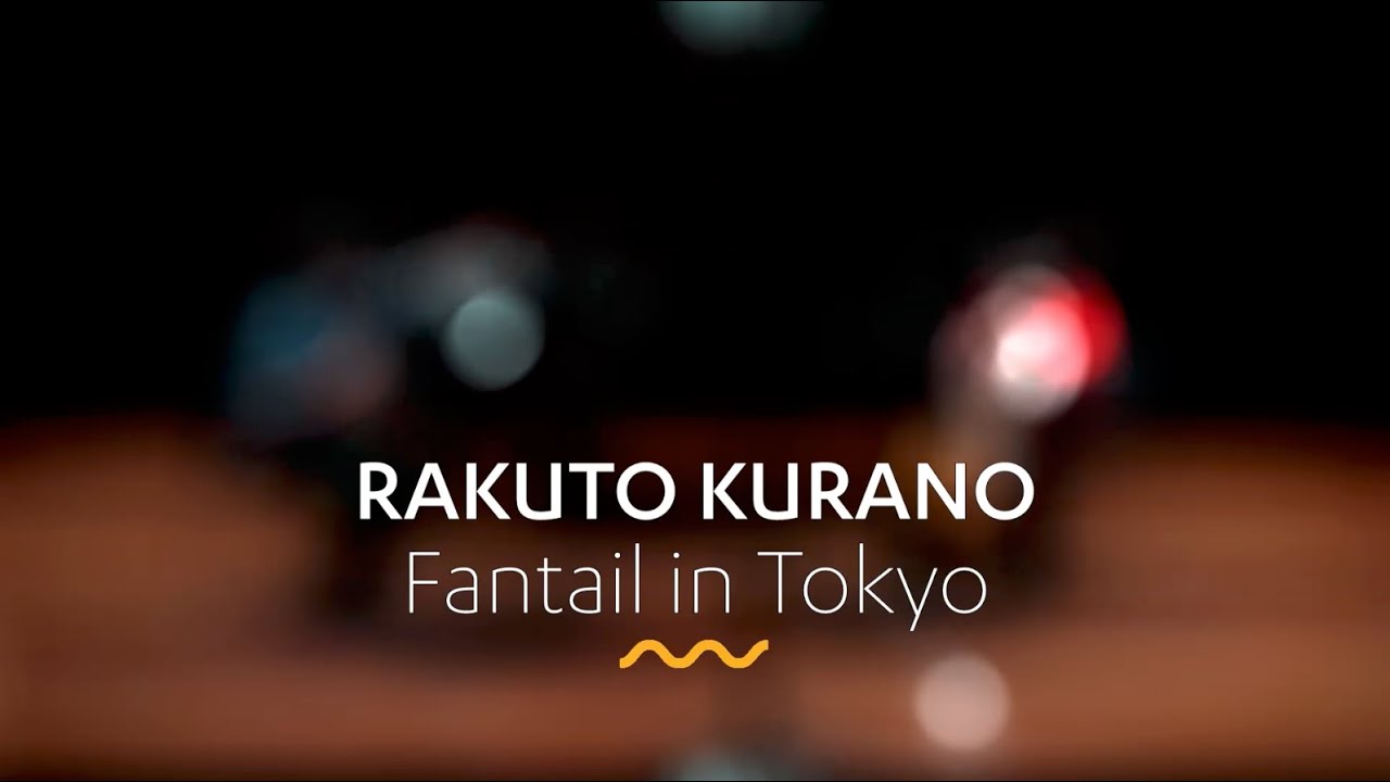 RAKUTO KURANO: Fantail in Tokyo