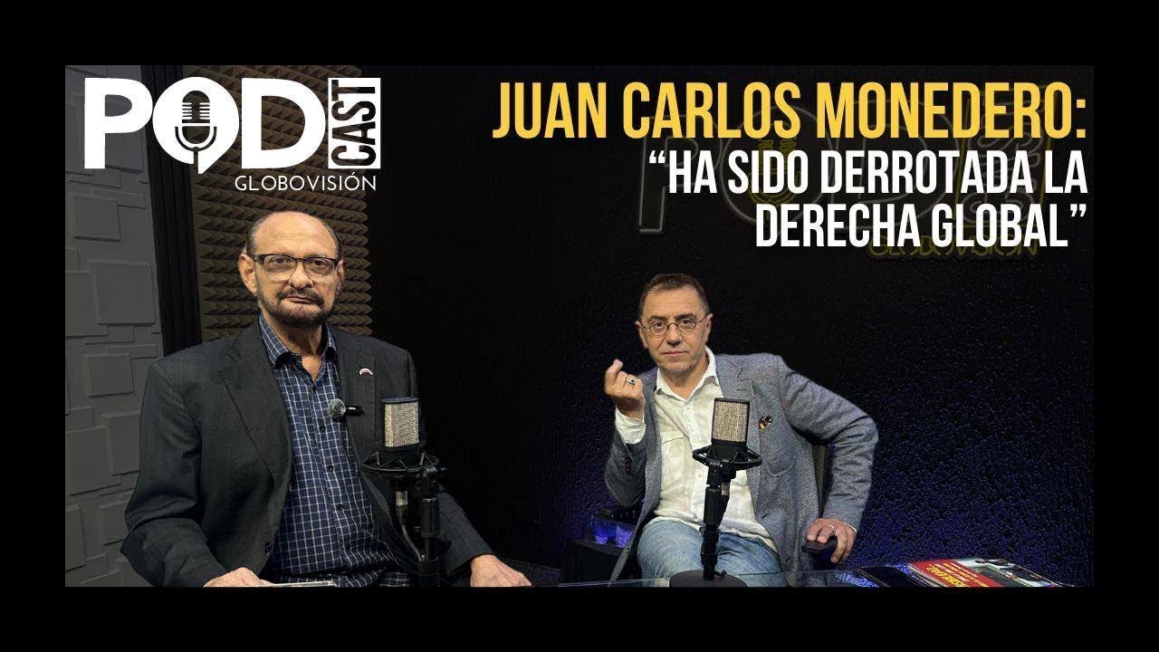 Juan Carlos Monedero: “Ha sido derrotada la derecha global” | EP. 47 | Podcast Globovisión TV
