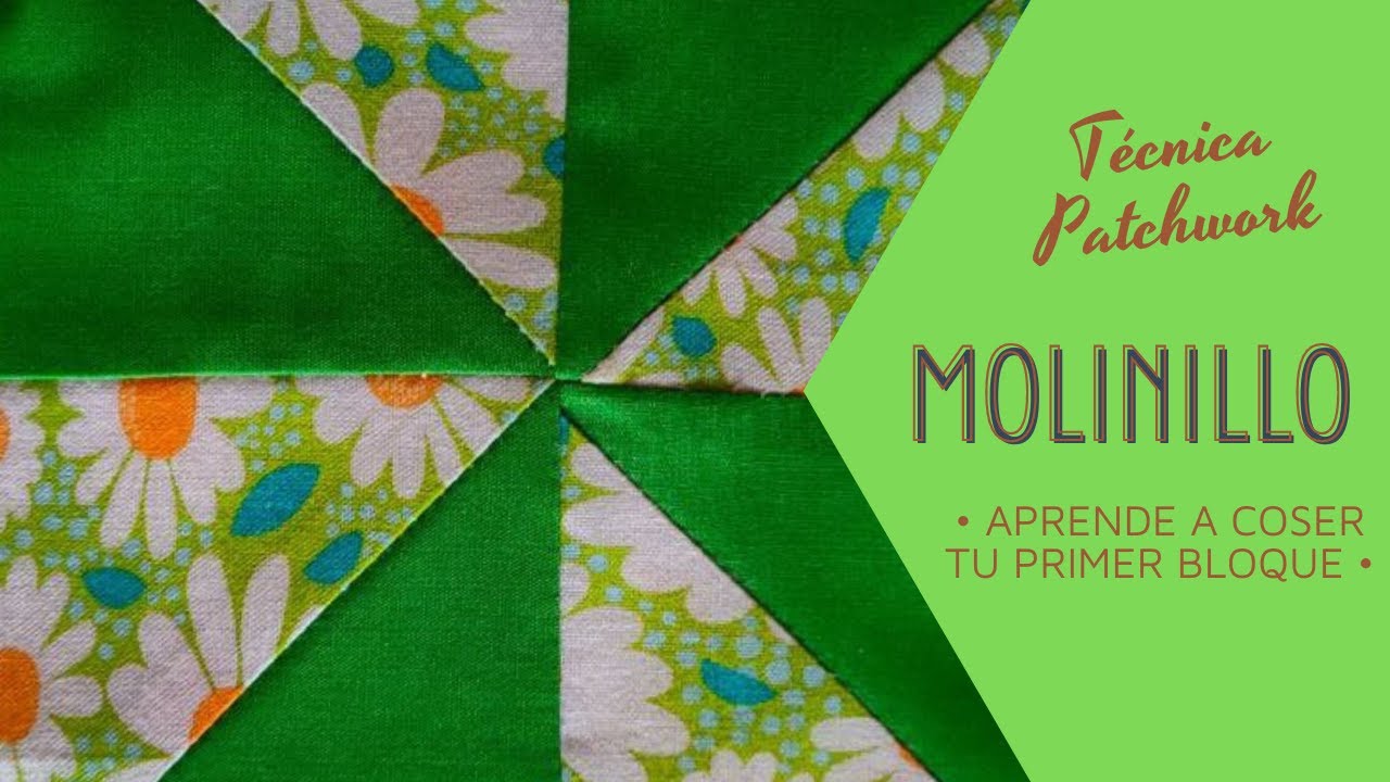 T&eacute;cnica del molinillo. Aprende a coser tu primer bloque. T&eacute;cnica Patchwork muy sencilla. DIY