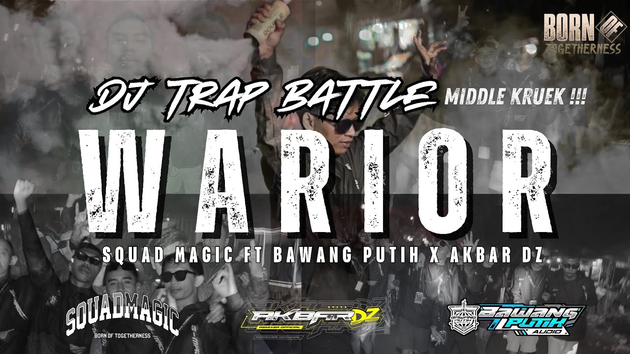 DJ TRAP BATTLE ‼️ WARIOR SQUAD MAGIC | By AKBAR DZ