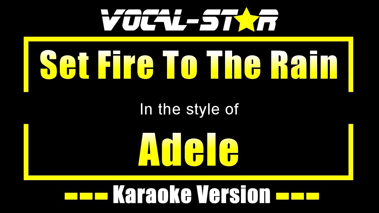 Adele - Set Fire To The Rain | With Lyrics HD Vocal-Star Karaoke 4K