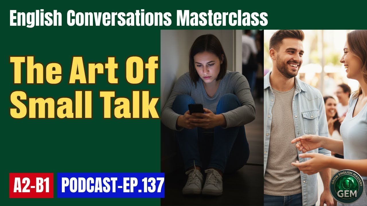 Never Run Out of Things to Say | The Art of Small Talk | GEM EP.137