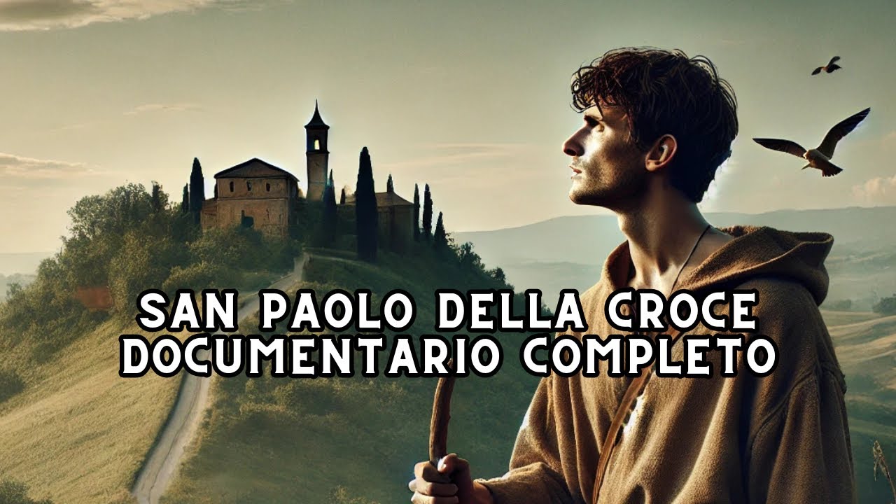 San Paolo della Croce | DOCUMENTARIO COMPLETO