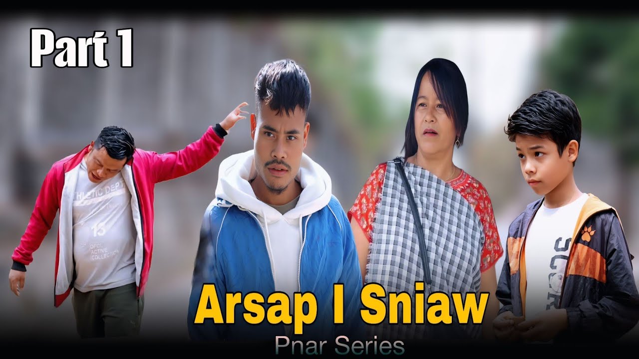 Arsap I Sniaw - Part 1 - Pnar Series ▪︎ Nam Special Production 