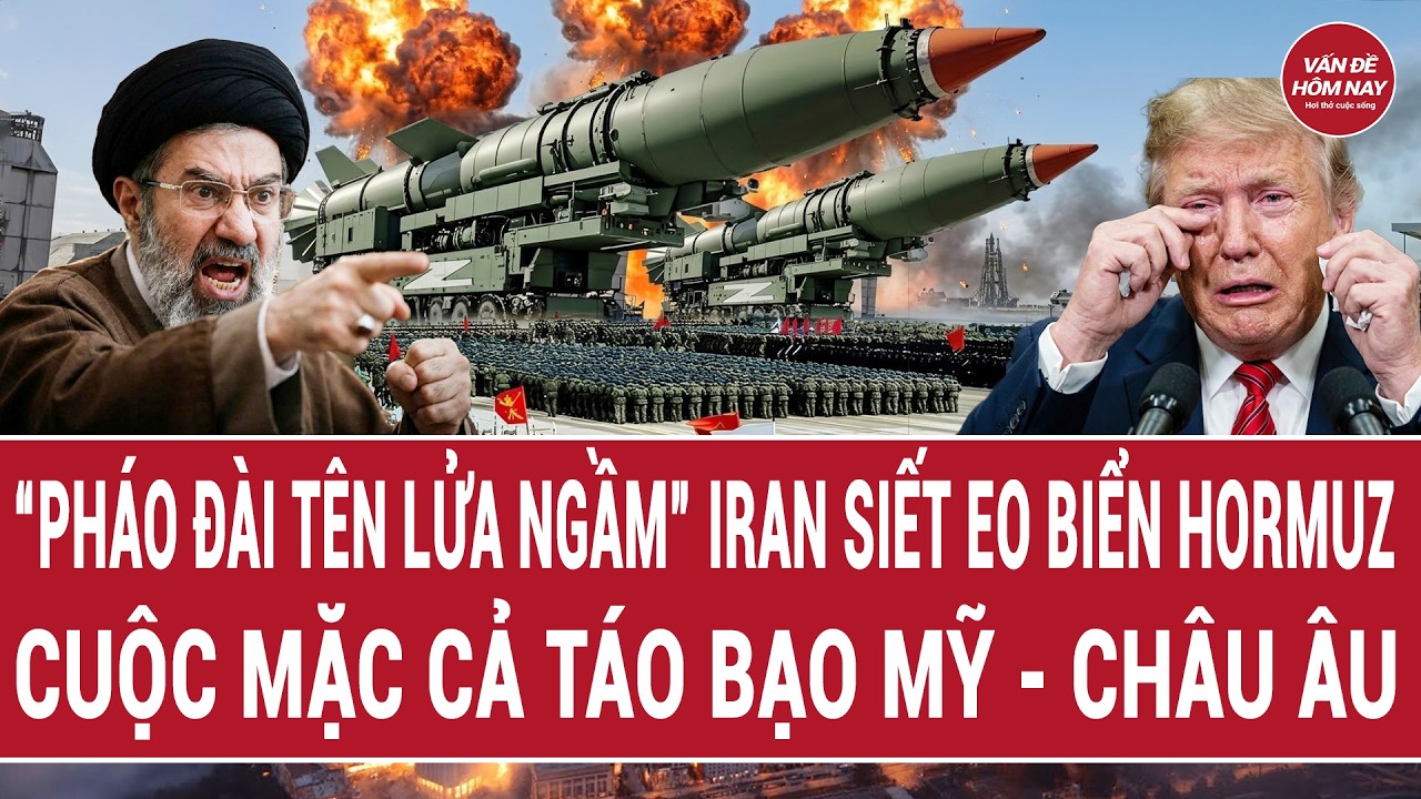 Điểm nóng 19/3: “Pháo đài tên lửa ngầm” Iran siết eo biển Hormuz; cuộc mặc cả táo bạo Mỹ - Châu Âu