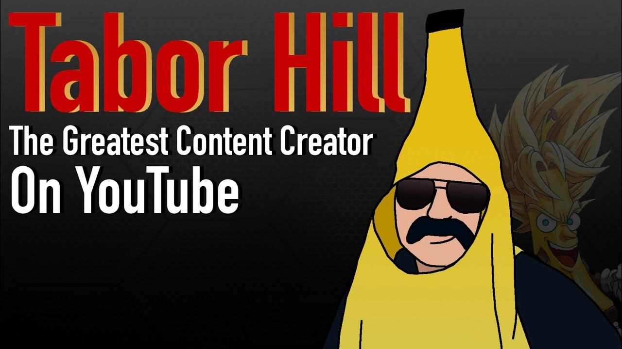 Why Tabor Hill is the Greatest Conent Creator on YouTube