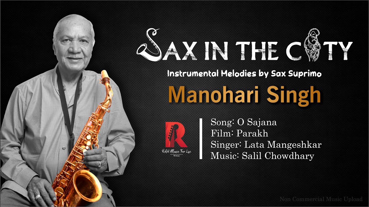O Sajana Barkha Bahar Aayi | Manohari Singh | Saxophone Cover Song | Sax In The City