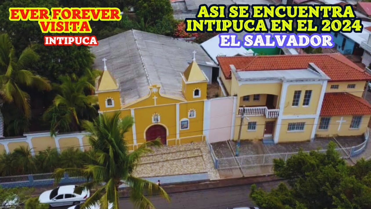ASI SE ENCUENTRA INTIPUCA EN 2024, VISITADO POR EVER FOREVER