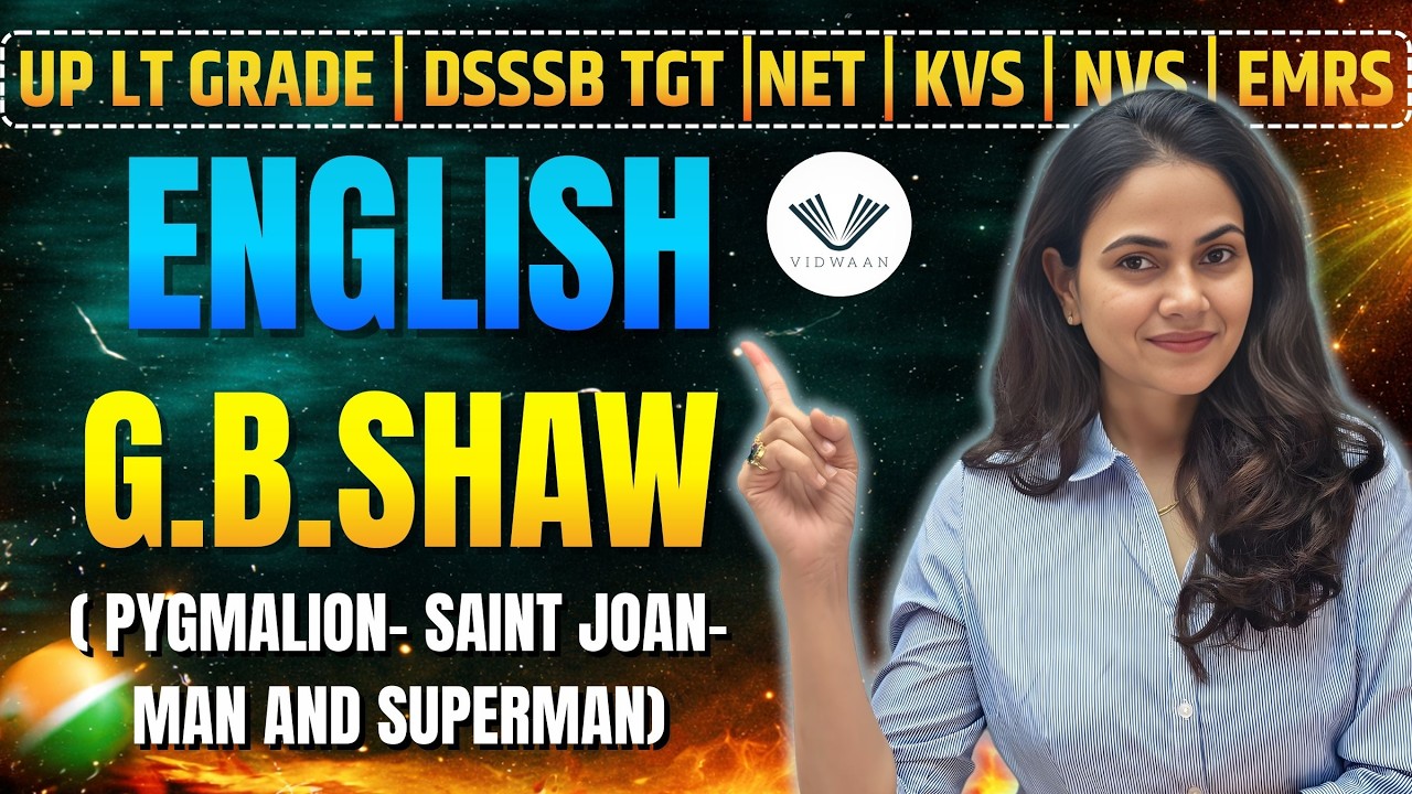 G. B. Shaw | Pygmalion • Saint Joan • Man and Superman | English Literature | Suman Beejal Ma’am