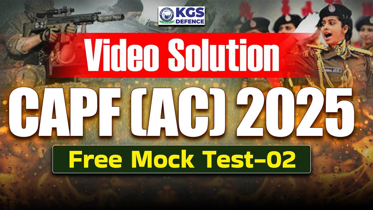 CAPF AC 2025 Free Mock Test - 02 Video Solution | CAPF AC Important Questions | CAPF 2025 Mock Test