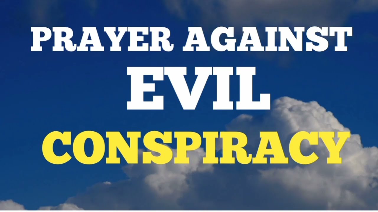 Prayer against evil conspiracy