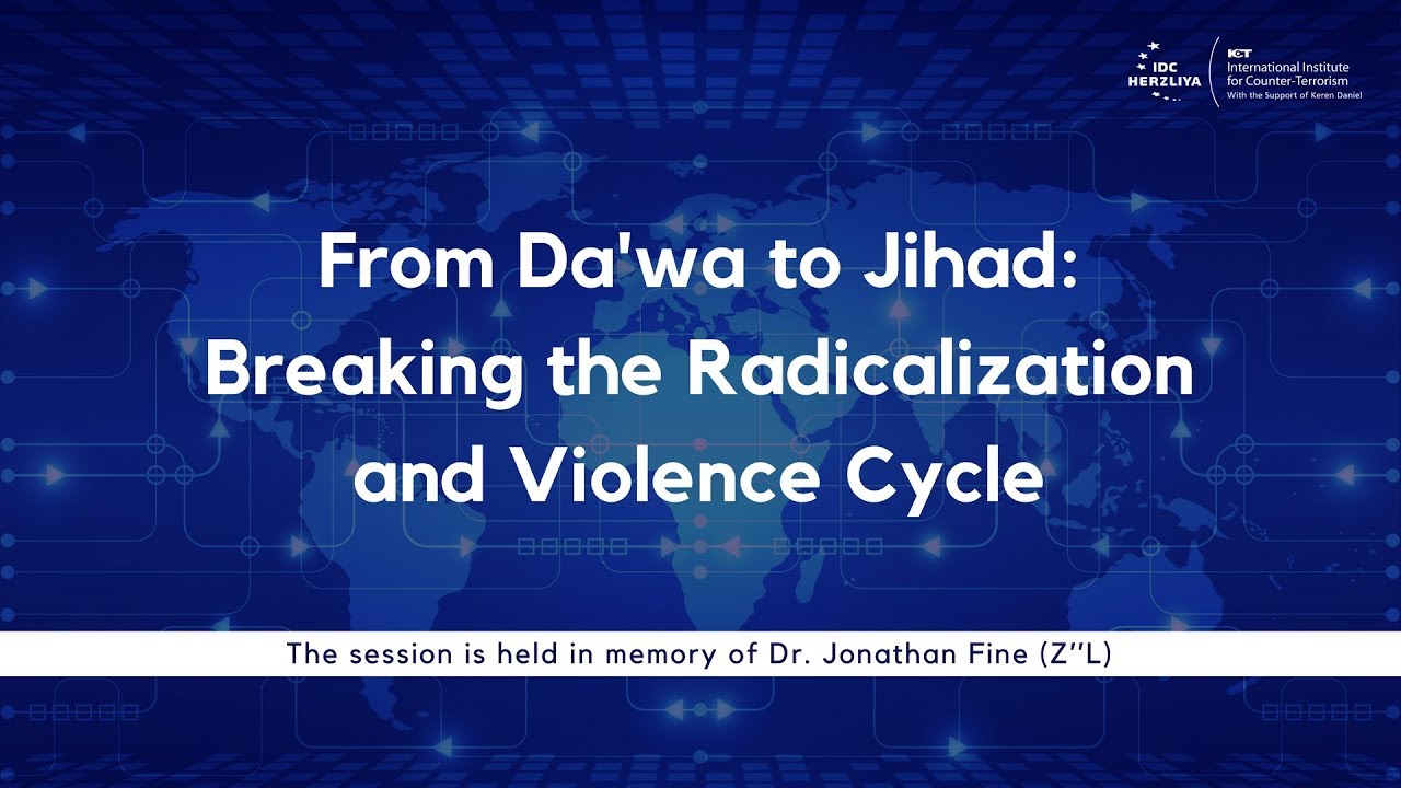 From Dawa to Jihad: Breaking the Radicalization and Violence Cycle