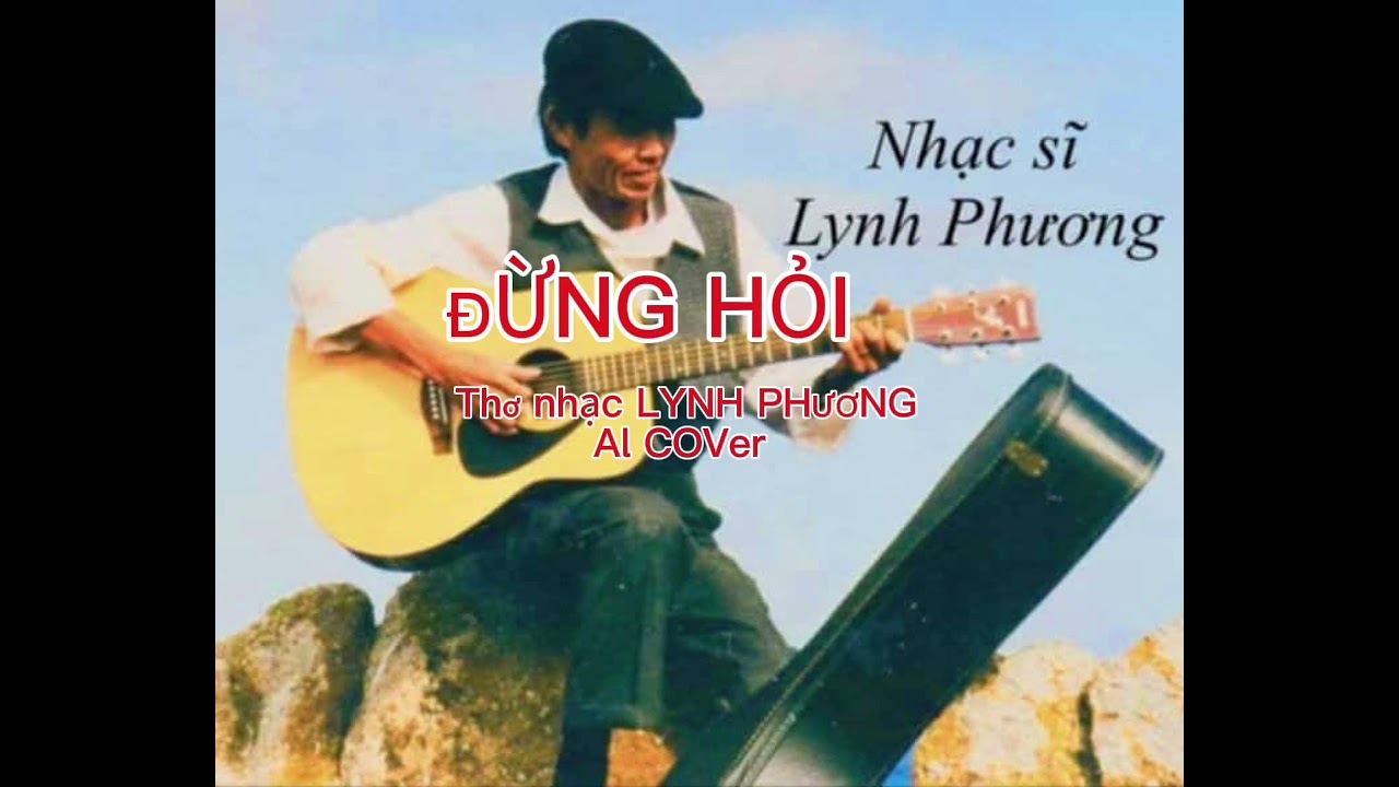 ĐỪNG HỎI _ THƠ NHẠC LYNH PHƯƠNG _ AlCover