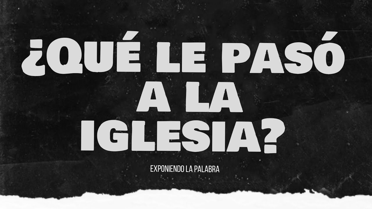 ¿Qué le pasó a la iglesia? - La verdad en 30 minutos | Exponiendo la Palabra - Pastor José Fabundi