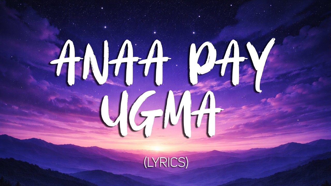 ANAA PAY UGMA | Original Bisaya Song