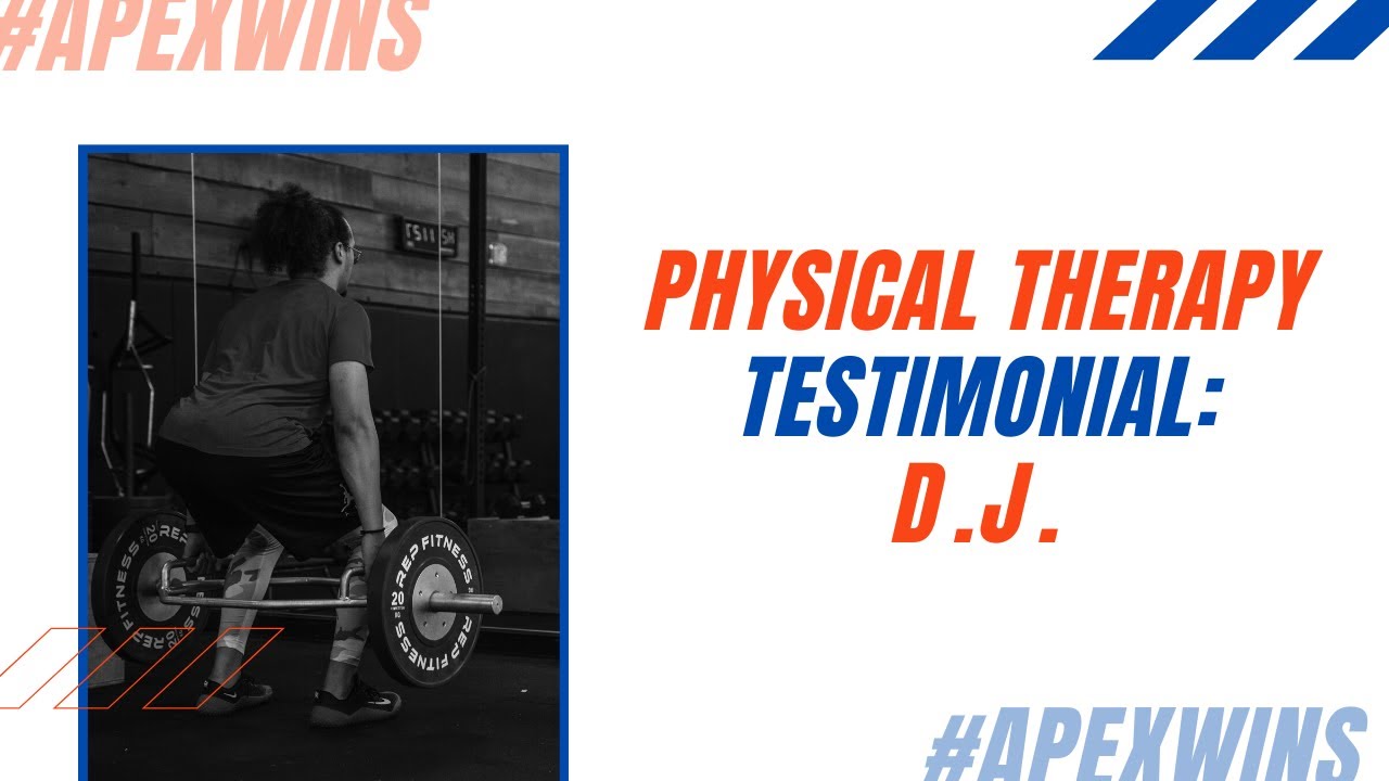 DJ Testimonial - APEX Physical Therapy - Best Physical Therapy for Athletes, Motor Vehicle Accident