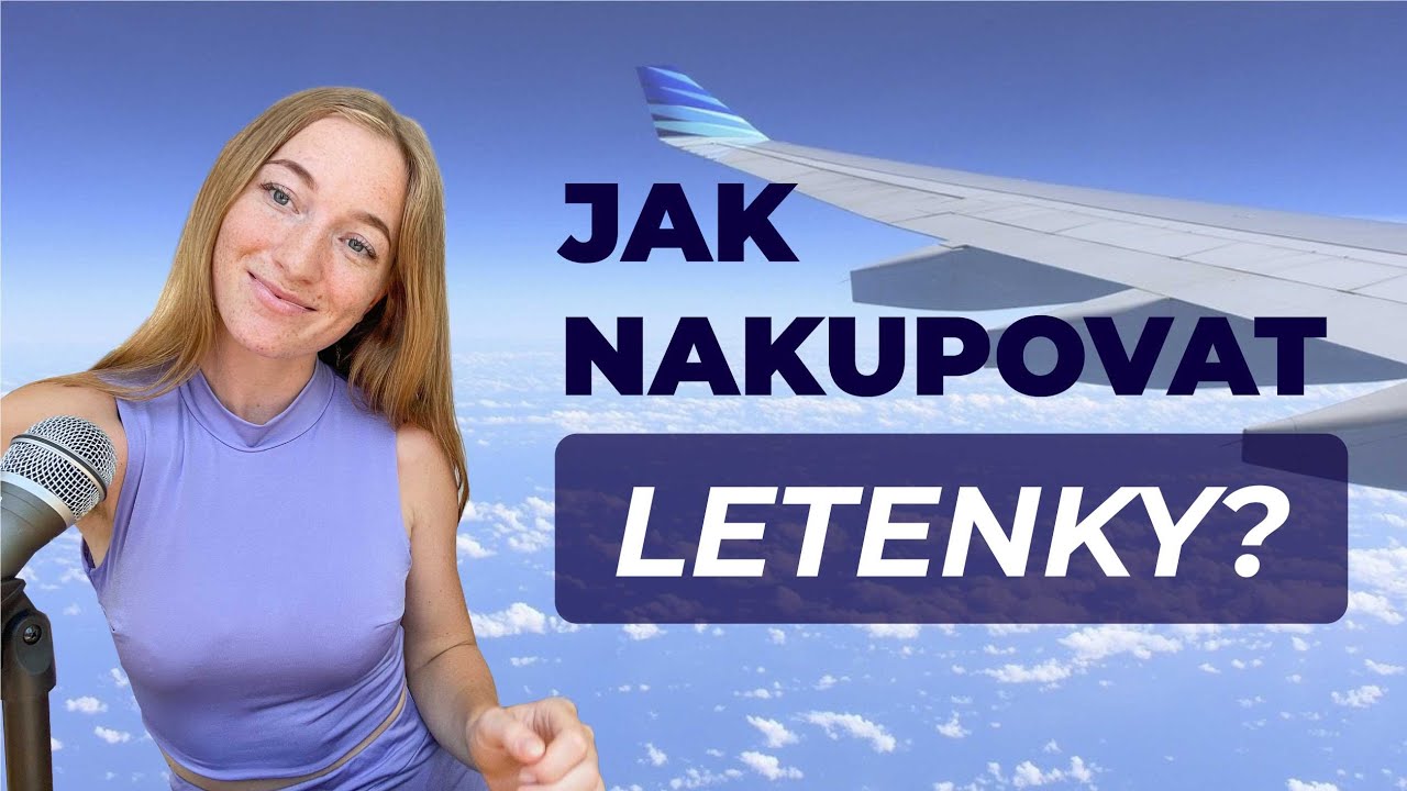 Jak správně kupovat letenky? Vyvarujte se drahým chybám