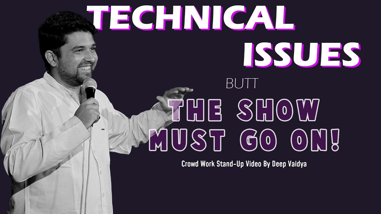 Technical Issues | A Crowd Work Stand-Up Comedy by @DeepVaidya