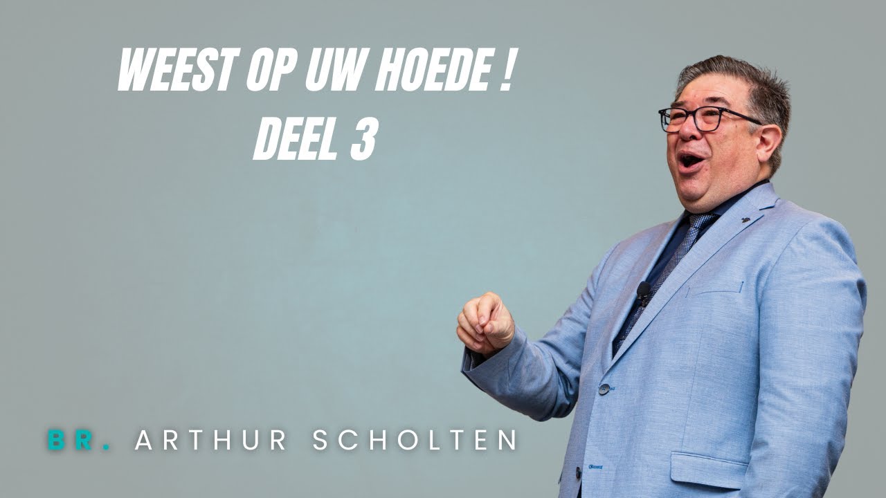 Weest op uw hoede! -03- | Br. A.P. Scholten