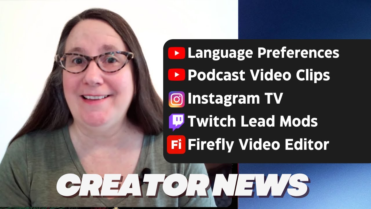 New:YouTube language prefs, Instagram TV, Twitch Lead Mods, Firefly Video Editor, AI Suggested Clips