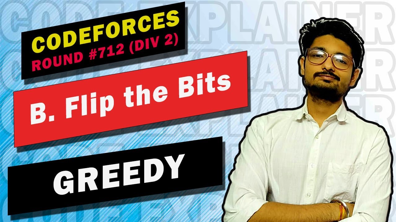B. Переверните биты | Раунд Codeforces №712 | ЖАДНЫЙ | CODE EXPLAINER