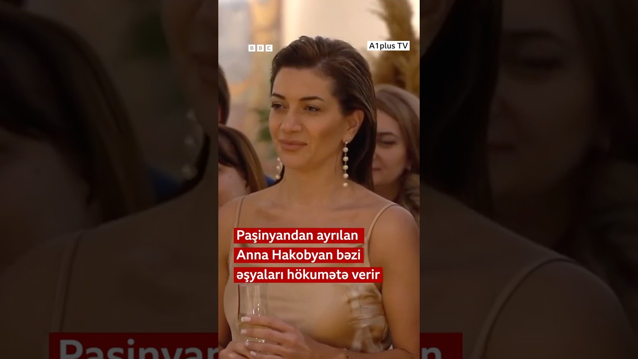 Paşinyandan ayrılan Anna Hakobyan bəzi əşyaları h&ouml;kumətə verir