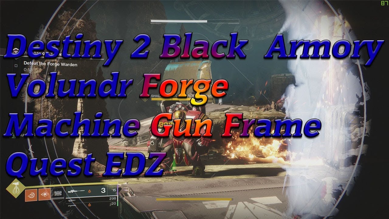 Destiny 2 Black Armory - Volundr Forge - Machine Gun Frame Quest EDZ