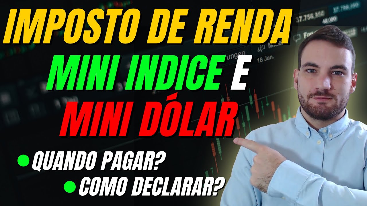 Imposto de Renda No Mini &Iacute;ndice e Mini D&oacute;lar - Quando Pagar? Como Declarar?