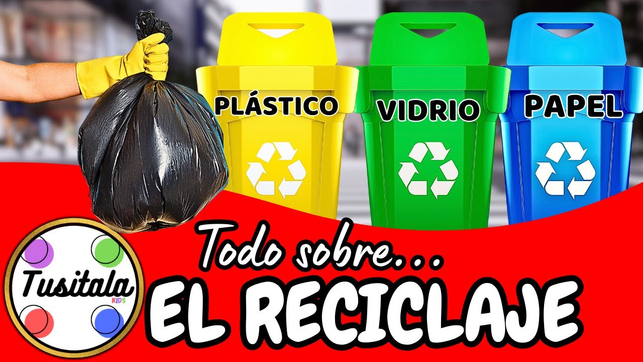 Todo Sobre el Reciclaje | Aprende a Reciclar | Reciclaje para niños