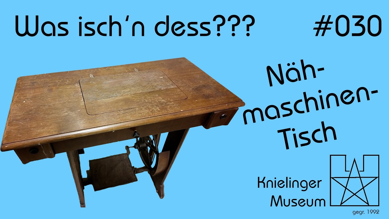 Was ist das denn? #030 Nähmaschinentisch