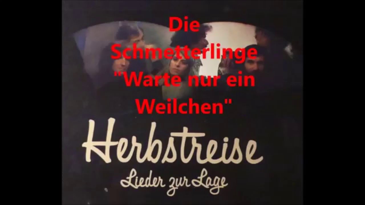 Schmetterlinge - Warte warte nur ein Weilchen, aus dem Album: Herbstreise - Lieder zur Lage, VÖ 1979