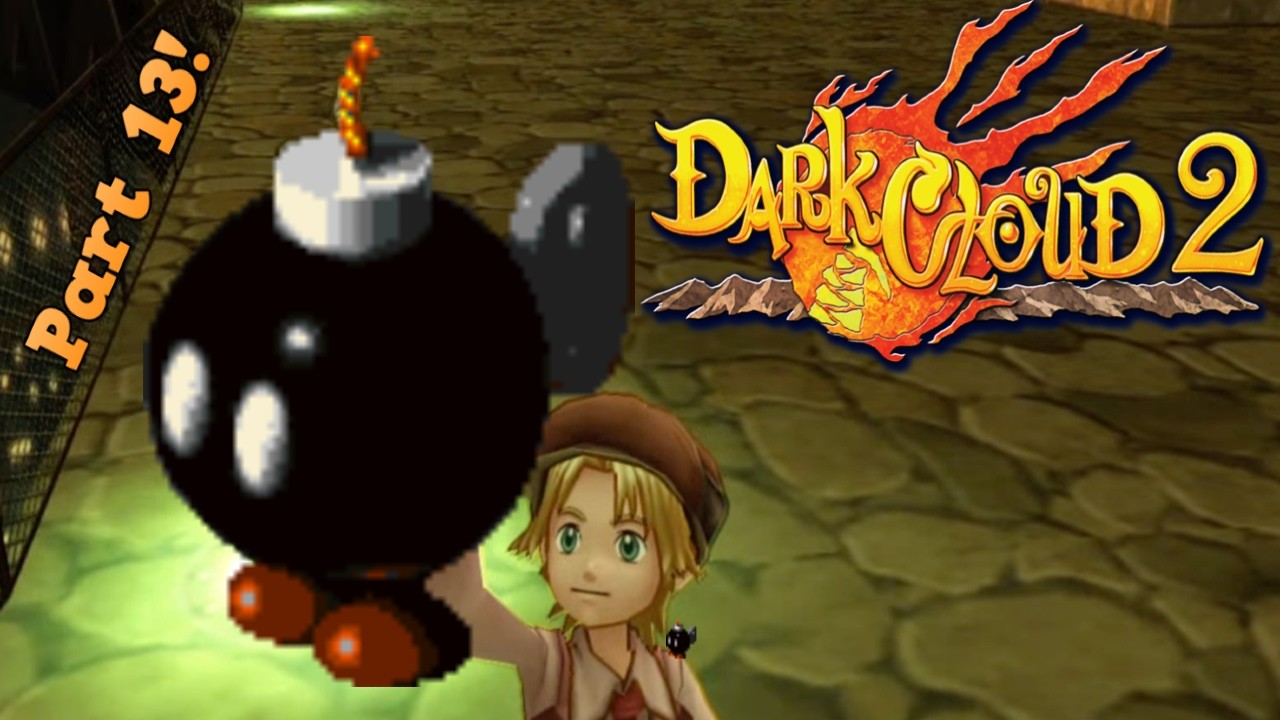 Tuesday Teeter Time! Dark Cloud 2! Part 13!