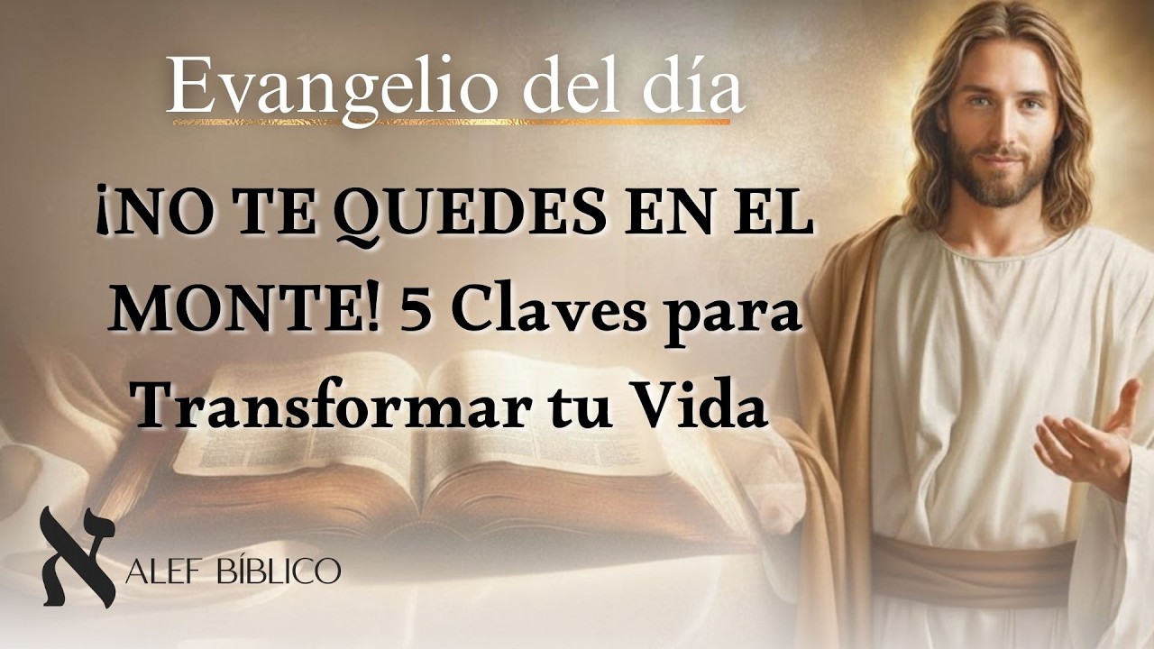 ¡NO TE QUEDES EN EL MONTE! 5 Claves para Transformar tu Vida. Lecturas de hoy domingo 01/03/2026.