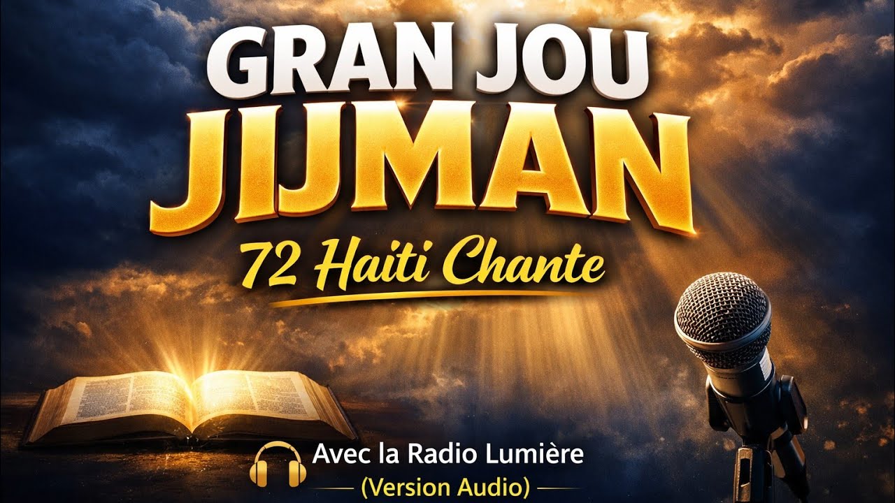 Gran jou jijman -72 Haiti Chante avec la Radio Lumière ( Version Audio)