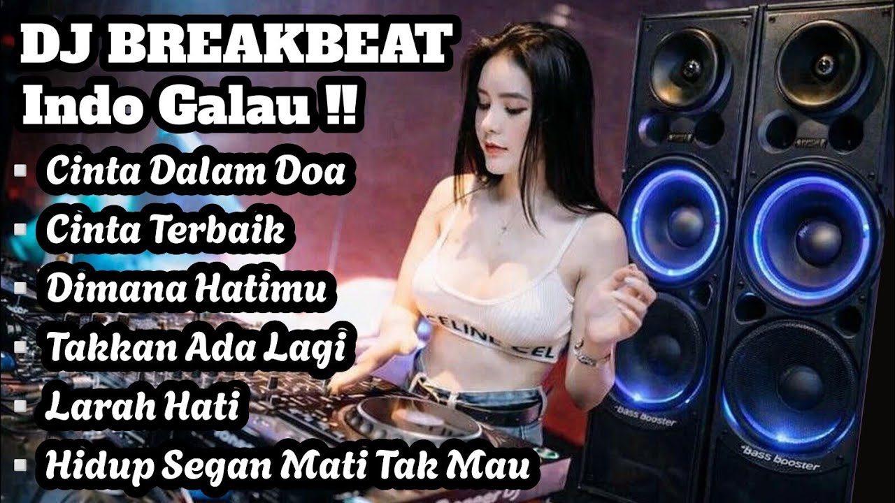 DJ BREAKBEAT INDO GALAU DUGEM || BASS NENDANG || MELODY GACOR