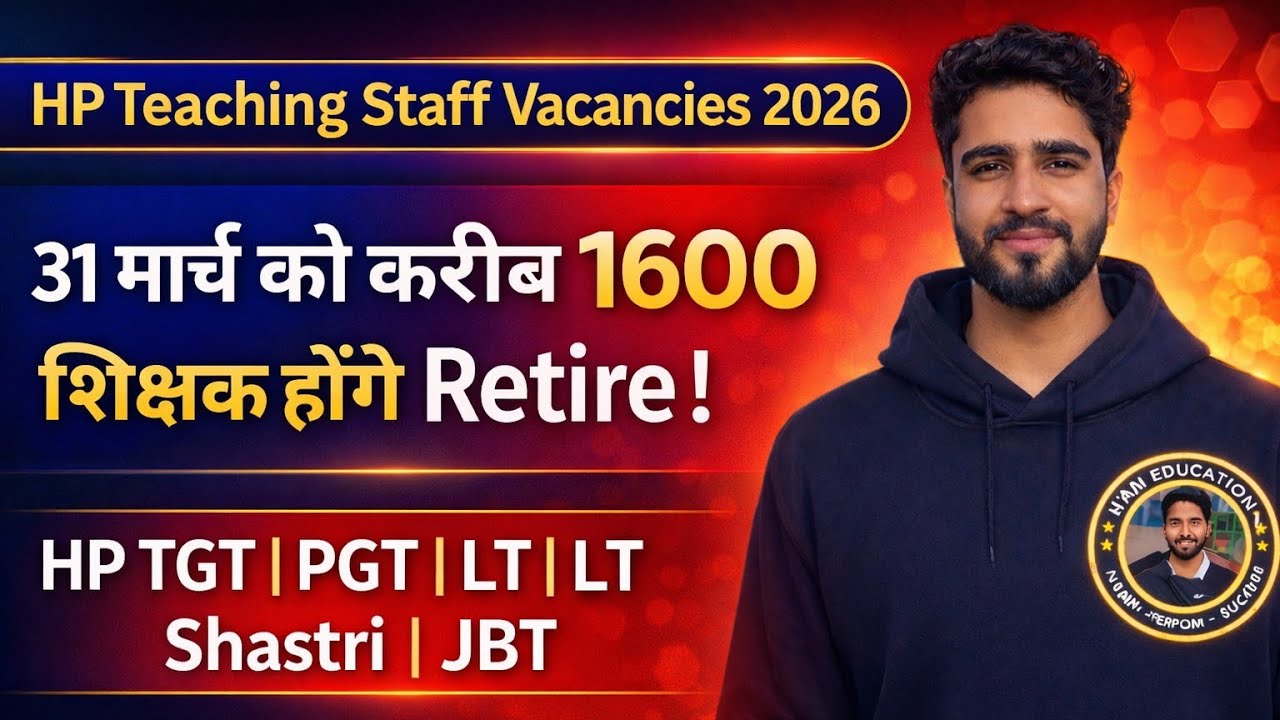 HP Upcoming Teaching Vacancies 2026 (1600 teachers will retire in March) These notifications will...