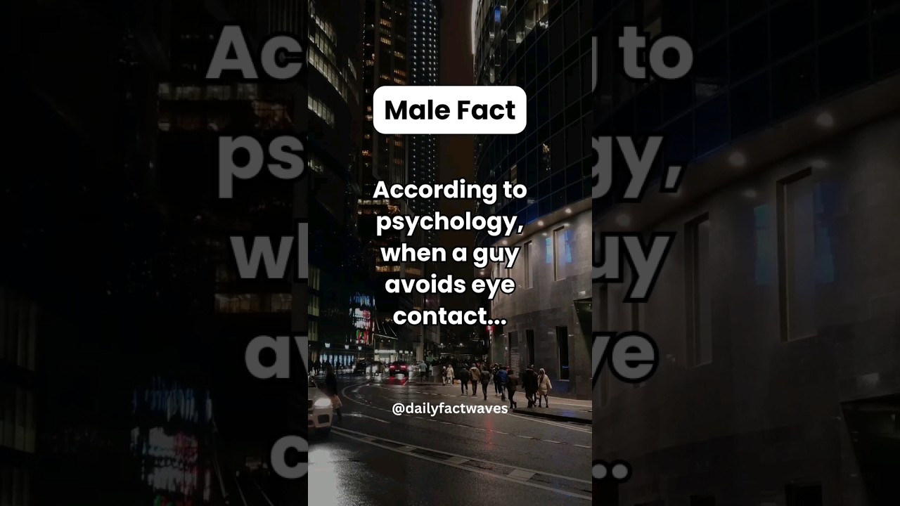 When a guy avoids eye contact... 