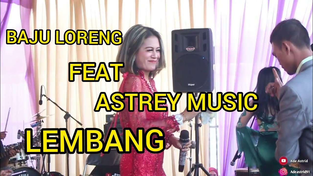BAJU LORENG - ADE ASTRID W/ASTREY MUSIC OFFICIAL (LIVE LEMBANG)