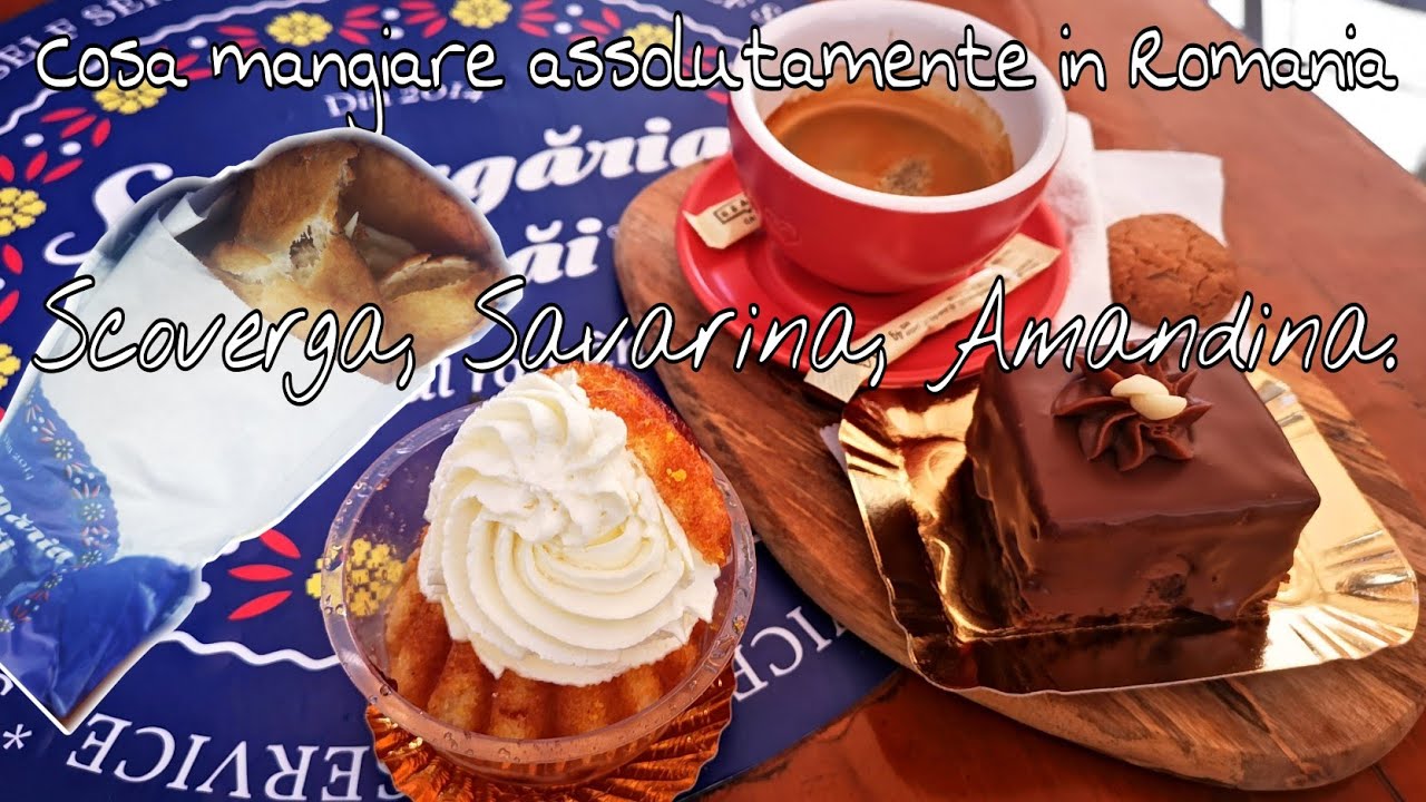 Cosa mangiare assolutamente in Romania, street food e dolci tipici, Scoverga, Savarina e Amandina.
