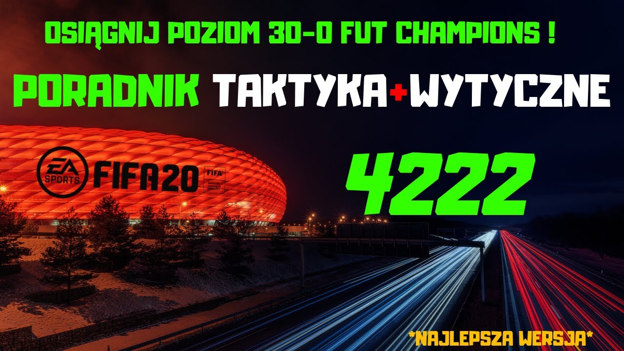 FIFA 20 4222 najlepsza taktyka wytyczne 30-0 fut champions liga weekendowa division rivals