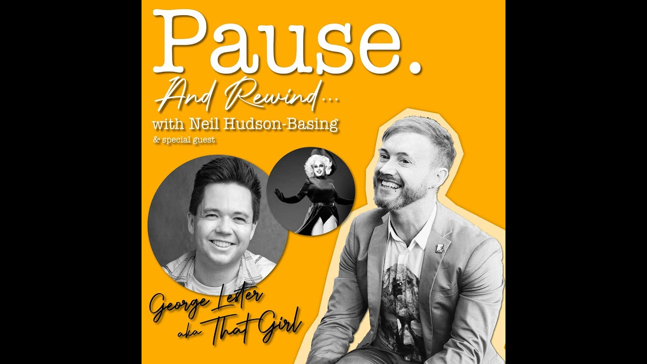 Pause. And Rewind... with George Lester AKA ThatGirl | Happy-Go-Lucky