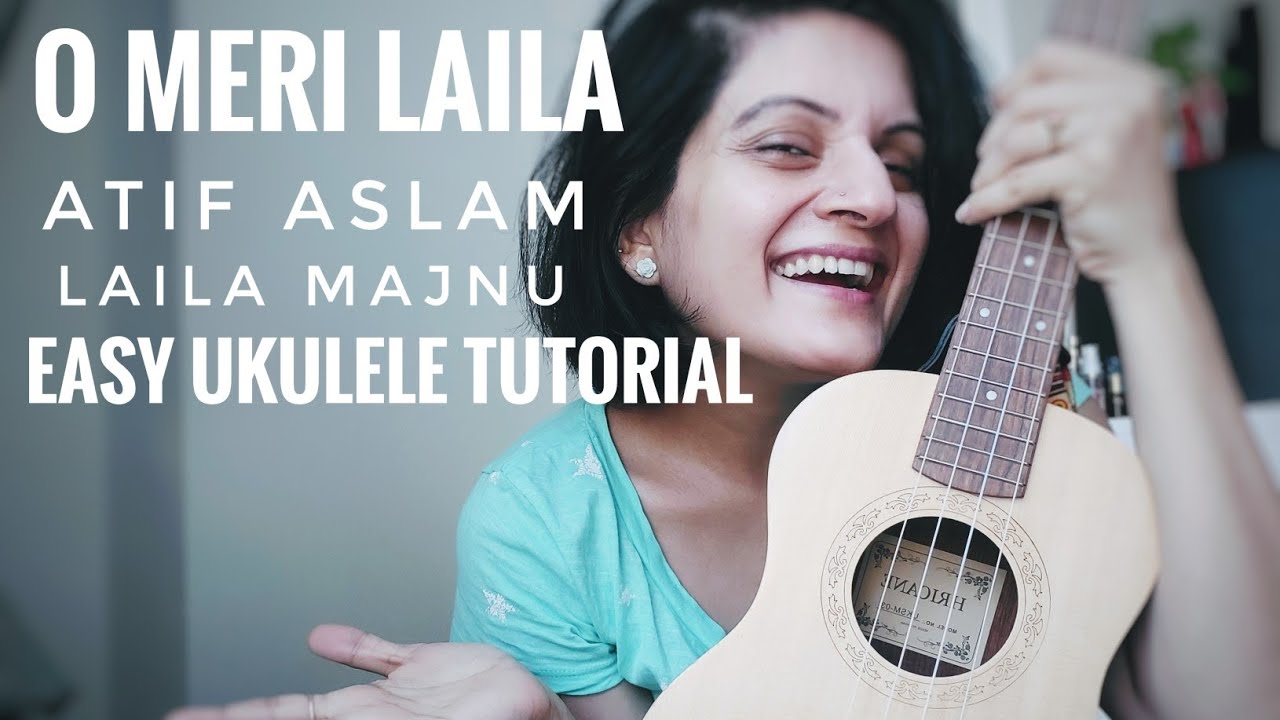 O meri Laila | Atif Aslam | very Easy ukulele tutorial