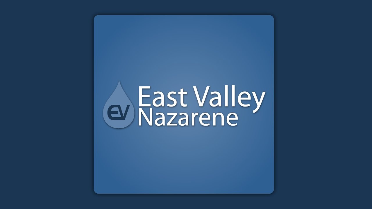 East Valley Church of the Nazarene - Live Stream
