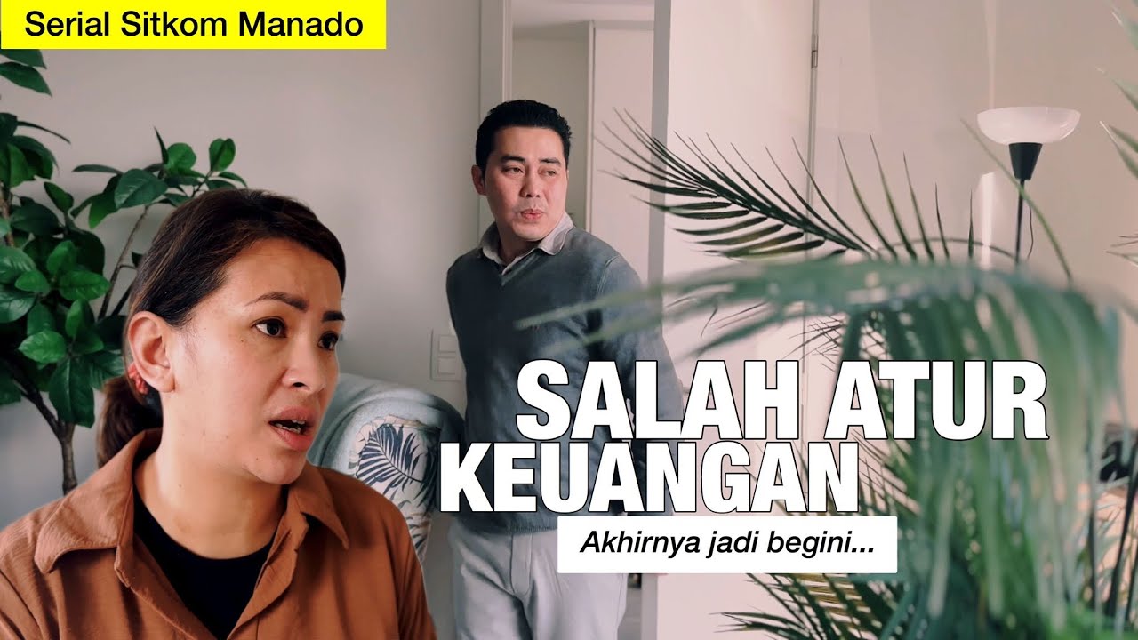 Pentingnya penguasaan diri dan pengelolaan keuangan dalam rumah tangga || SITKOM MANADO