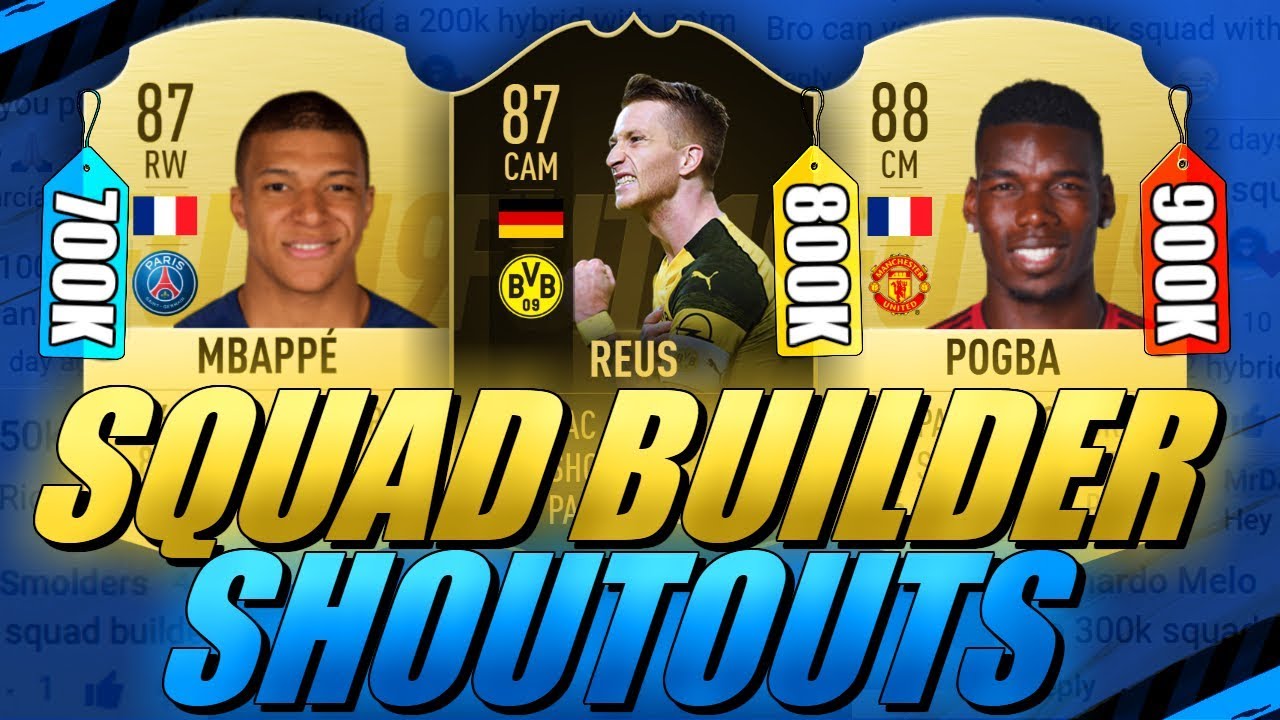 700K/800K/900K HYBRID SQUAD BUILDER SHOUTOUTS FIFA 19 ULTIMATE TEAM