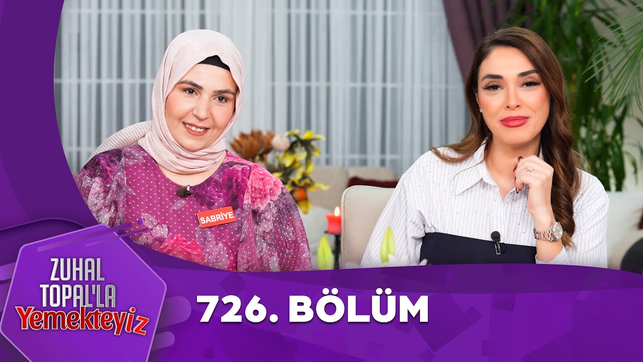 Zuhal Topal'la Yemekteyiz 726. Bölüm  @Yemekteyiz