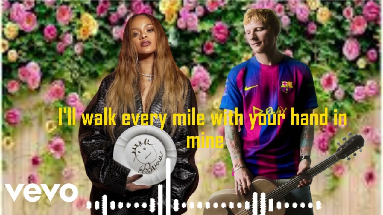 Heart On Fire – Ed Sheeran & Rihanna | Official Audio  | Lyrics