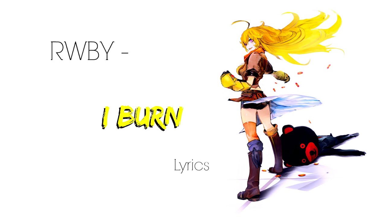 RWBY - I Burn [Lyrics] - Casey Lee Williams ft  Lamar Hall